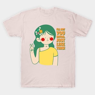 I’ll cut you T-Shirt